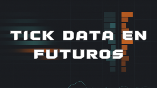 Tick Data en Futuros: la base invisible del Order Flow (y por qué supera al Forex)